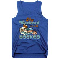 My Weekend Is All Booked Librarian Reader Funny Book Lover Cute Gift Tank Top