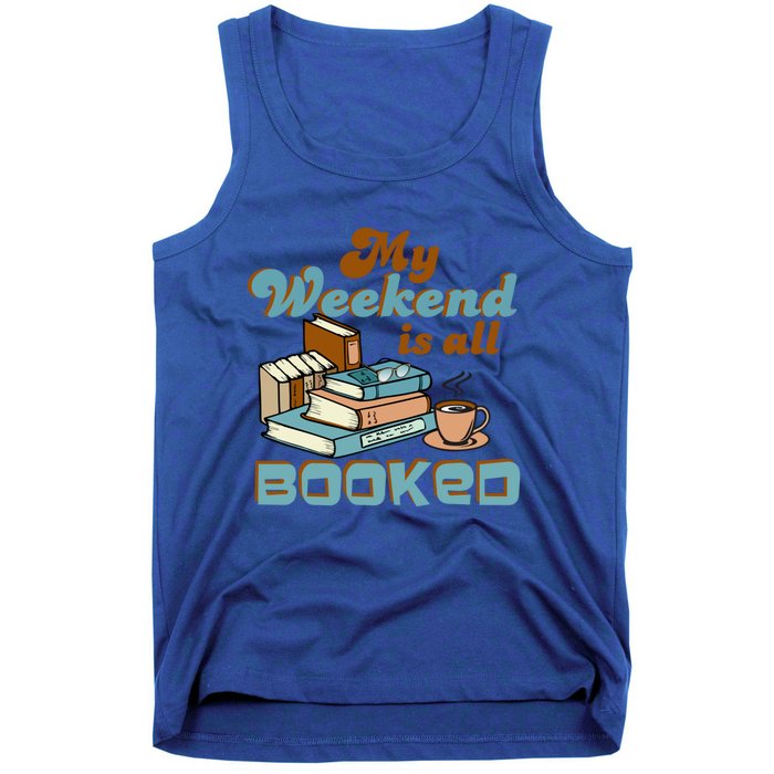 My Weekend Is All Booked Librarian Reader Funny Book Lover Cute Gift Tank Top