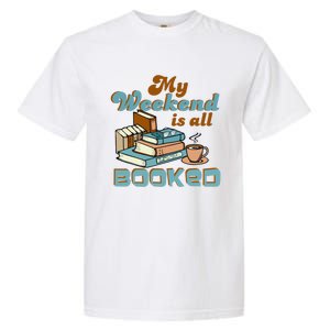 My Weekend Is All Booked Librarian Reader Funny Book Lover Cute Gift Garment-Dyed Heavyweight T-Shirt