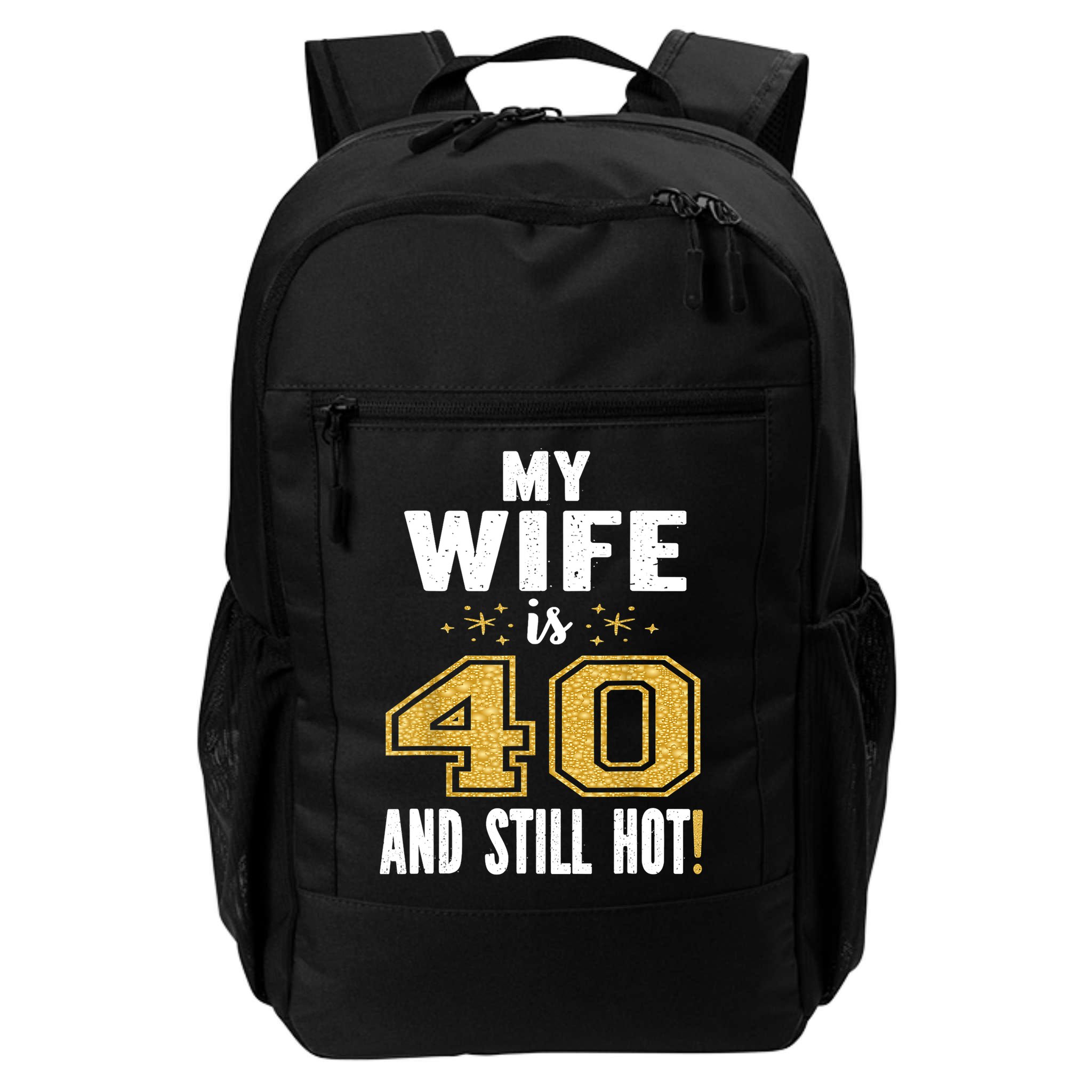 My Wife Is 40 And Still Hot 40th Birthday Gift For Her Backpack
