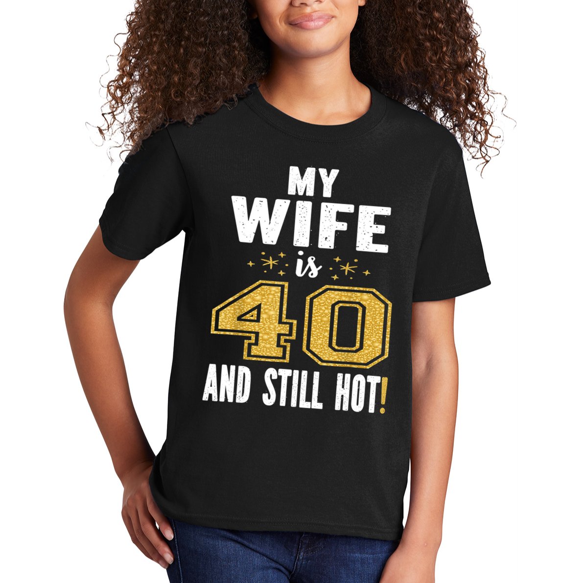 My Wife Is 40 And Still Hot 40th Birthday Gift For Her Kids T-Shirt