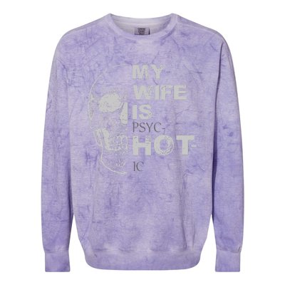 My Wife Is Psychotic Hot Colorblast Crewneck Sweatshirt