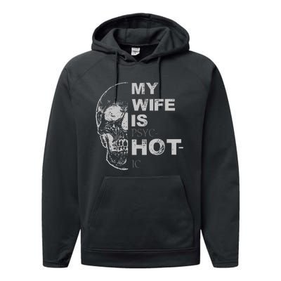 My Wife Is Psychotic Hot Performance Fleece Hoodie