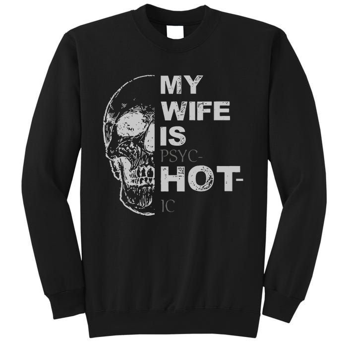 My Wife Is Psychotic Hot Sweatshirt