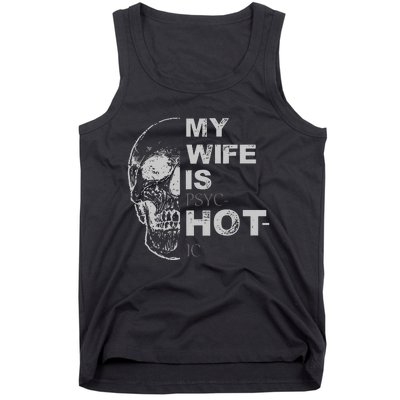 My Wife Is Psychotic Hot Tank Top