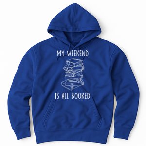 My Weekend Is All Booked Funny Reading Book Lover Librarian Great Gift Hoodie