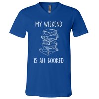 My Weekend Is All Booked Funny Reading Book Lover Librarian Great Gift V-Neck T-Shirt