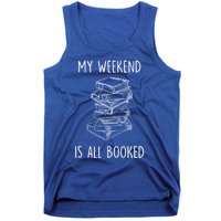 My Weekend Is All Booked Funny Reading Book Lover Librarian Great Gift Tank Top