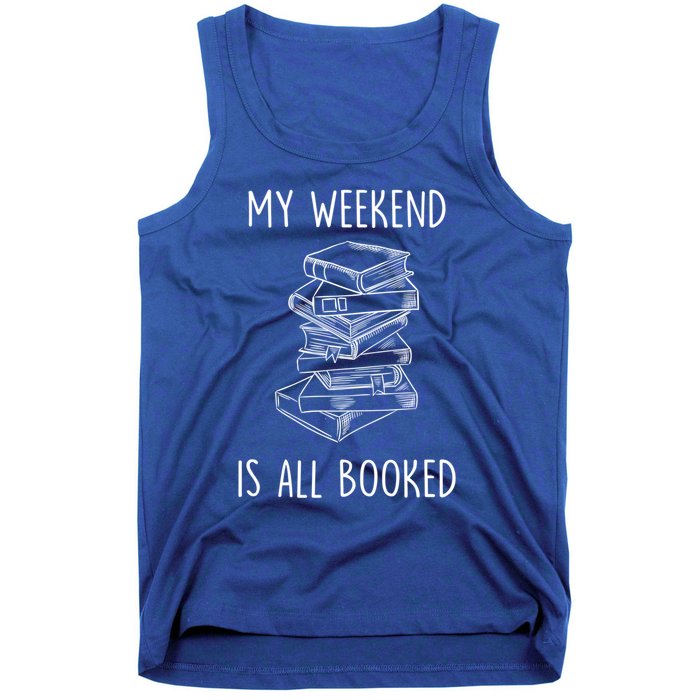 My Weekend Is All Booked Funny Reading Book Lover Librarian Great Gift Tank Top