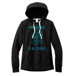 My Weekend Is All Booked Funny Reading Book Lover Librarian Great Gift Women's Fleece Hoodie