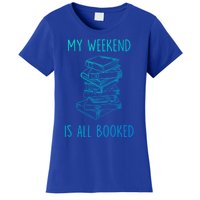 My Weekend Is All Booked Funny Reading Book Lover Librarian Great Gift Women's T-Shirt