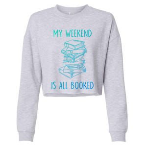 My Weekend Is All Booked Funny Reading Book Lover Librarian Great Gift Cropped Pullover Crew