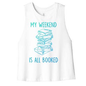 My Weekend Is All Booked Funny Reading Book Lover Librarian Great Gift Women's Racerback Cropped Tank