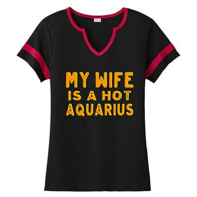 My Wife Is A Hot Aquarius Birthday Astrology Cool Gift Ladies Halftime Notch Neck Tee