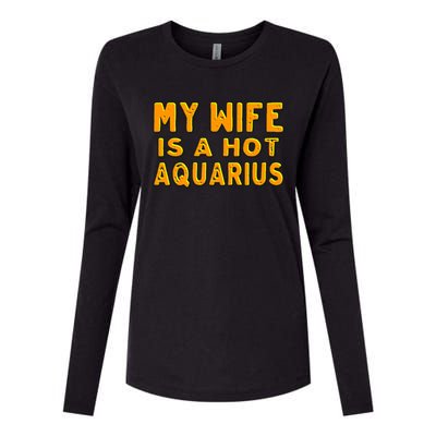 My Wife Is A Hot Aquarius Birthday Astrology Cool Gift Womens Cotton Relaxed Long Sleeve T-Shirt