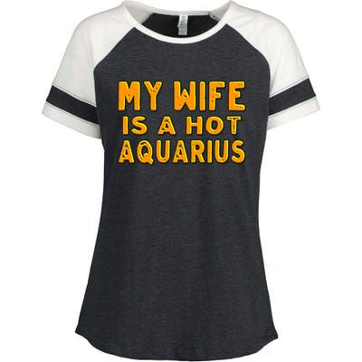 My Wife Is A Hot Aquarius Birthday Astrology Cool Gift Enza Ladies Jersey Colorblock Tee