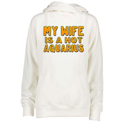 My Wife Is A Hot Aquarius Birthday Astrology Cool Gift Womens Funnel Neck Pullover Hood