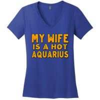 My Wife Is A Hot Aquarius Birthday Astrology Cool Gift Women's V-Neck T-Shirt