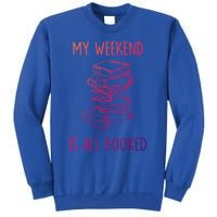 My Weekend Is All Booked Funny Reading Book Lover Librarian Great Gift Sweatshirt