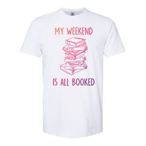 My Weekend Is All Booked Funny Reading Book Lover Librarian Great Gift Softstyle CVC T-Shirt