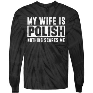 My Wife Is Polish Nothing Scares Me Family Matching Tie-Dye Long Sleeve Shirt