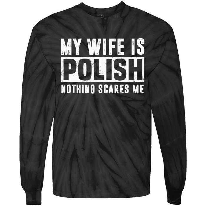 My Wife Is Polish Nothing Scares Me Family Matching Tie-Dye Long Sleeve Shirt