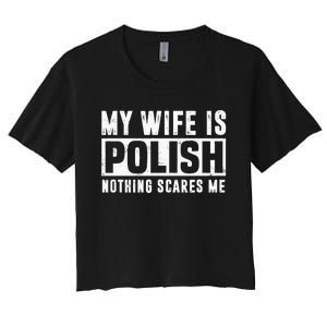 My Wife Is Polish Nothing Scares Me Family Matching Women's Crop Top Tee