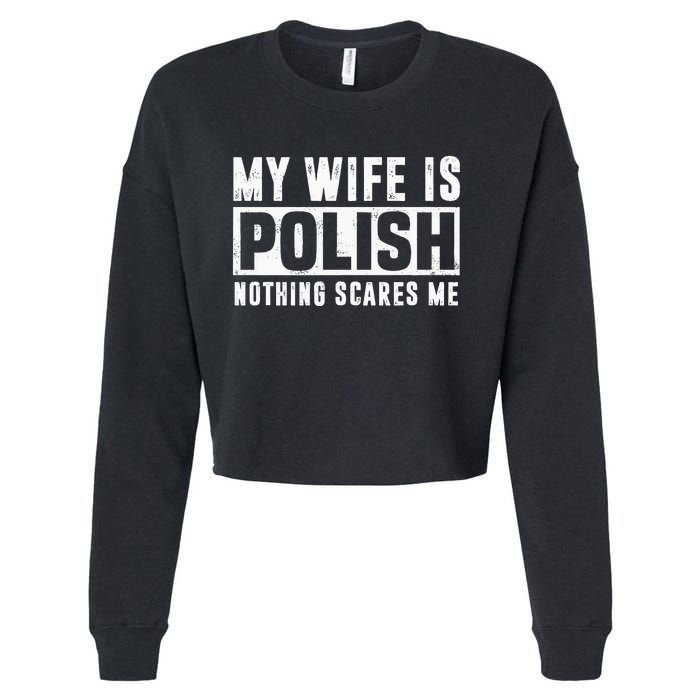 My Wife Is Polish Nothing Scares Me Family Matching Cropped Pullover Crew