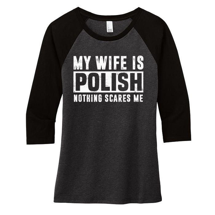 My Wife Is Polish Nothing Scares Me Family Matching Women's Tri-Blend 3/4-Sleeve Raglan Shirt