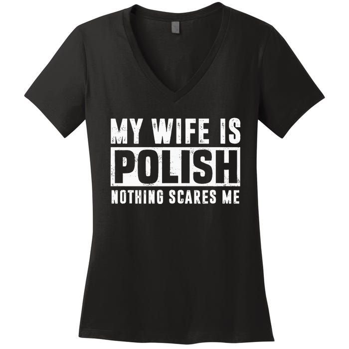 My Wife Is Polish Nothing Scares Me Family Matching Women's V-Neck T-Shirt