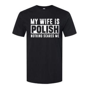 My Wife Is Polish Nothing Scares Me Family Matching Softstyle CVC T-Shirt