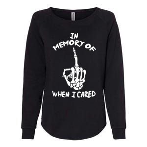 Memory When I Cared Womens California Wash Sweatshirt