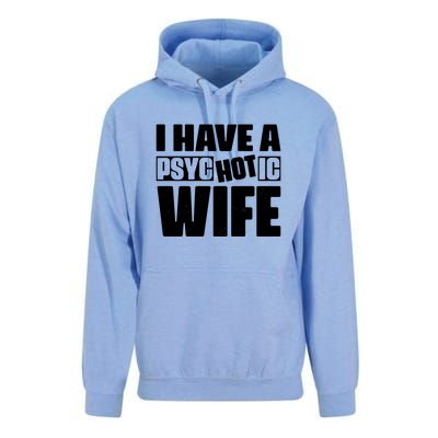 I Have A Psychotic Hot Wife Funny Husband Gift Unisex Surf Hoodie