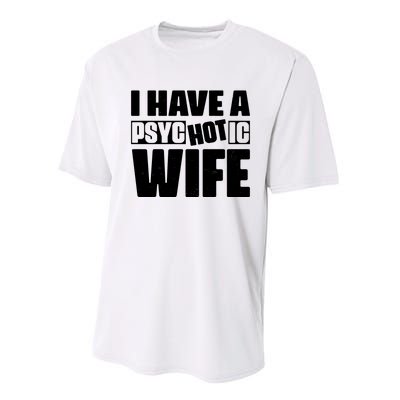 I Have A Psychotic Hot Wife Funny Husband Gift Performance Sprint T-Shirt