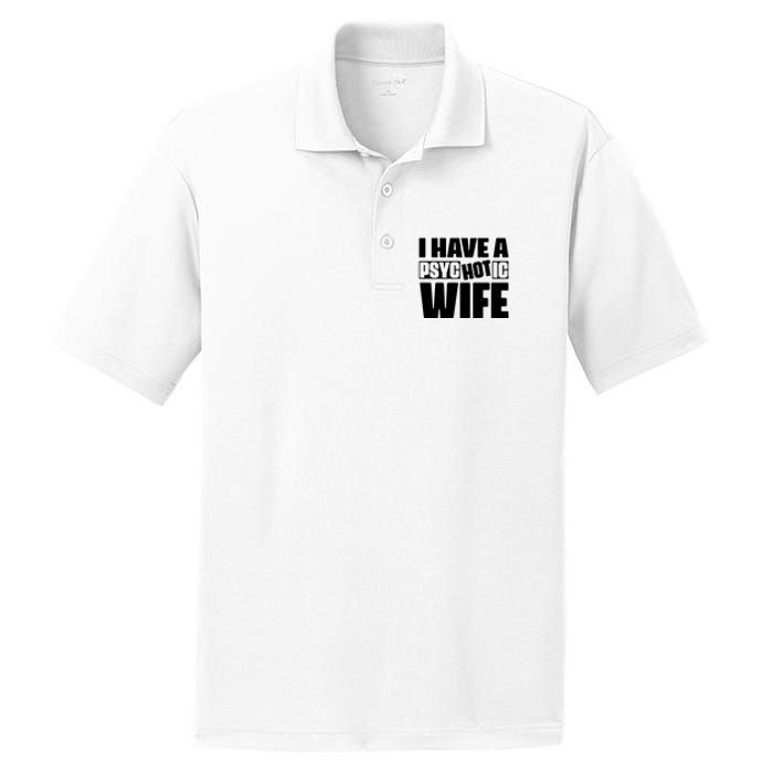 I Have A Psychotic Hot Wife Funny Husband Gift PosiCharge RacerMesh Polo