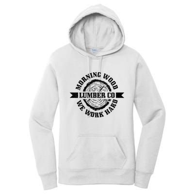 Morning Wood Lumber Co. Funny Lumberjack Logger Arborist Women's Pullover Hoodie
