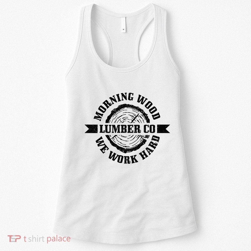 Morning Wood Lumber Co. Funny Lumberjack Logger Arborist Womens Tank Top