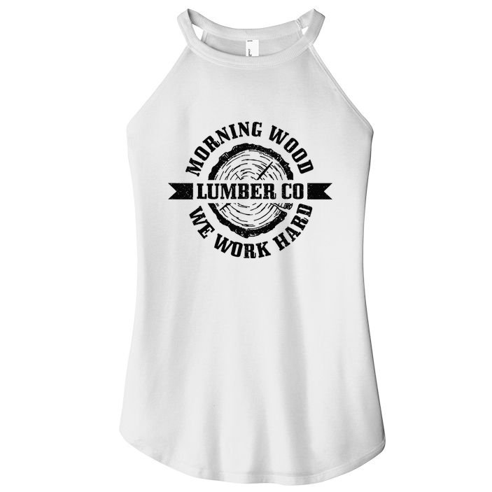 Morning Wood Lumber Co. Funny Lumberjack Logger Arborist Women's Perfect Tri Rocker Tank