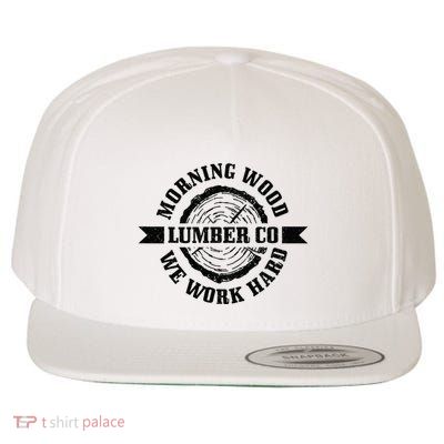 Morning Wood Lumber Co. Funny Lumberjack Logger Arborist Wool Snapback Cap