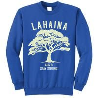 Maui Wildfire Lahaina Survivor Maui Hawaii Strong Tall Sweatshirt
