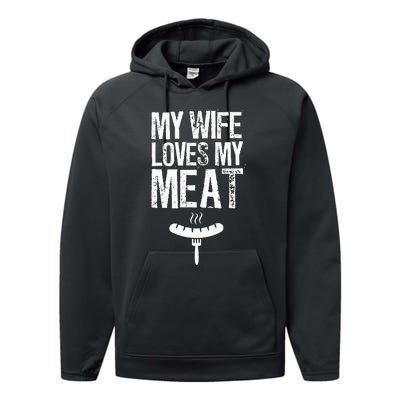 My Wife Loves My Meat Funny Grilling Bbq Lover Performance Fleece Hoodie