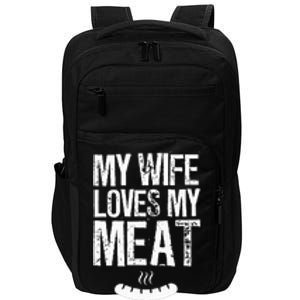 My Wife Loves My Meat Funny Grilling Bbq Lover Impact Tech Backpack