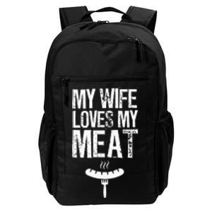 My Wife Loves My Meat Funny Grilling Bbq Lover Daily Commute Backpack