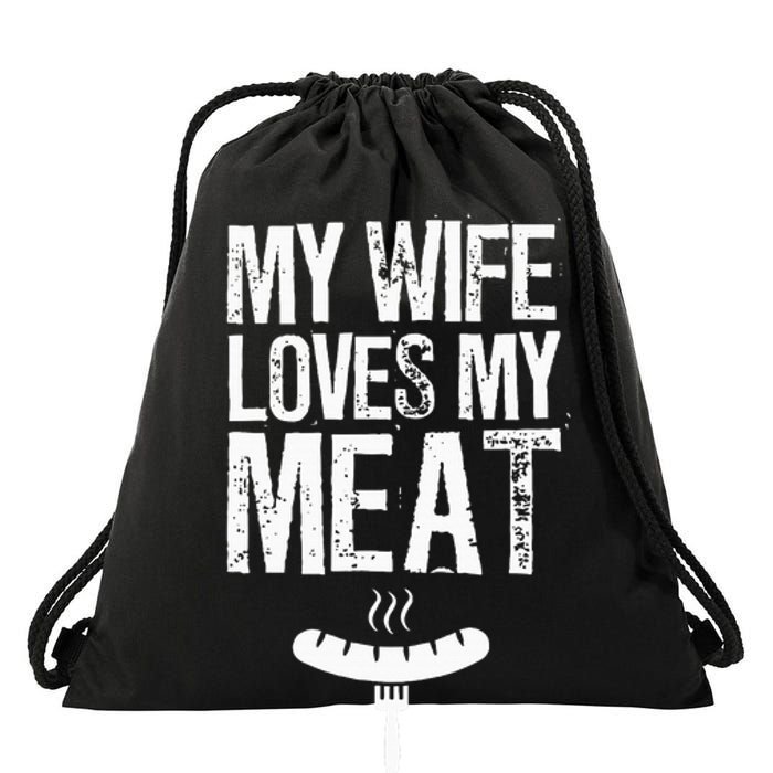 My Wife Loves My Meat Funny Grilling Bbq Lover Drawstring Bag