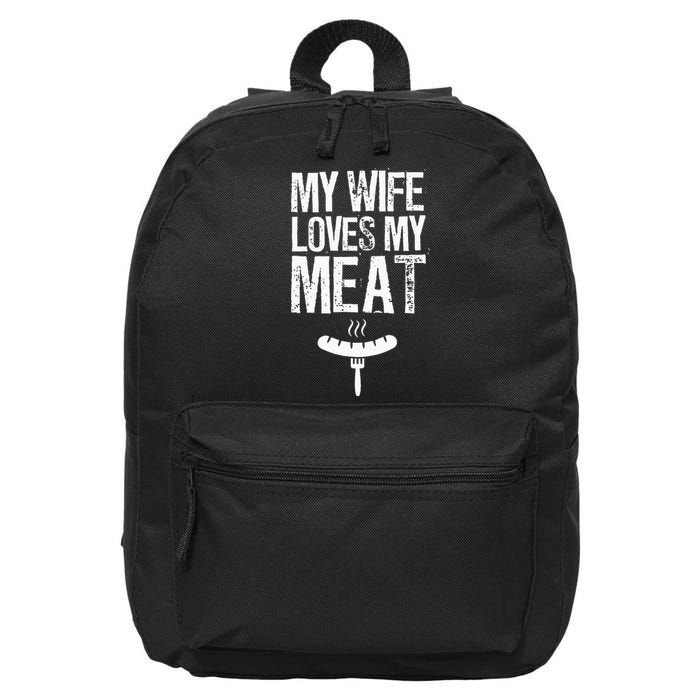 My Wife Loves My Meat Funny Grilling Bbq Lover 16 in Basic Backpack