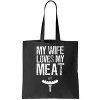 My Wife Loves My Meat Funny Grilling Bbq Lover Tote Bag