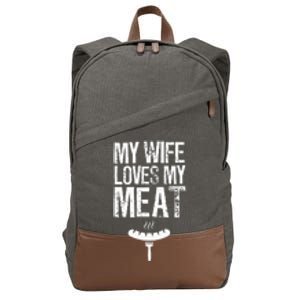 My Wife Loves My Meat Funny Grilling Bbq Lover Cotton Canvas Backpack