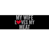 My Wife Loves My Meat Funny Grilling Lover Bumper Sticker