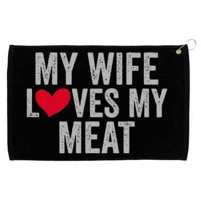 My Wife Loves My Meat Funny Grilling Lover Grommeted Golf Towel