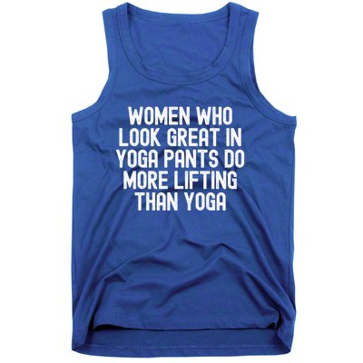 Men Who Look Great In Yoga Pants Do More Lifting Gift Tank Top